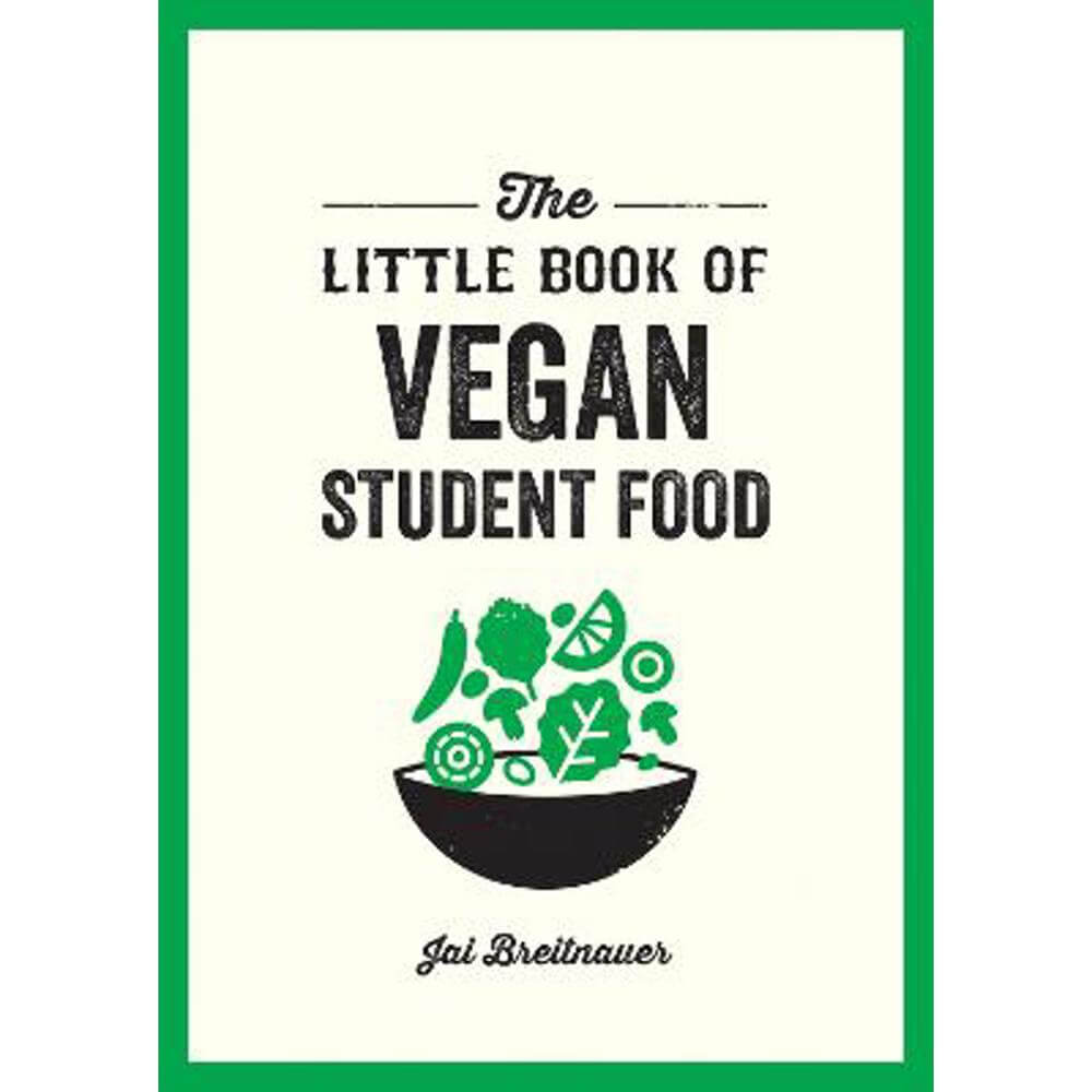 The Little Book of Vegan Student Food: Easy Vegan Recipes for Tasty, Healthy Eating on a Budget (Paperback) - Alexa Kaye